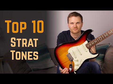 10 Strat Tones You Should Know If You Own A Stratocaster