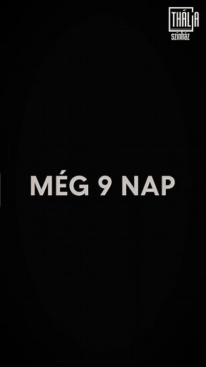 Még 9 nap #thaliaszinhaz #szinhaz #ujdonsag #exkluziv