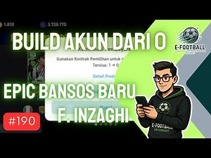 BUILD ACCOUNT FROM 0 | Day 190 | EPIC BANSOS BARU FILIPPO INZAGHI | eFootball Enthusiast |