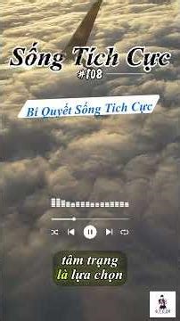 Top 10 câu nói hay trong cuốn sách Bí Quyết Sống Tích Cực