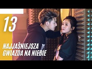 【PL】The Brightest Star In The Sky | Najjaśniejsza Gwiazda na Niebie - odcinek 13