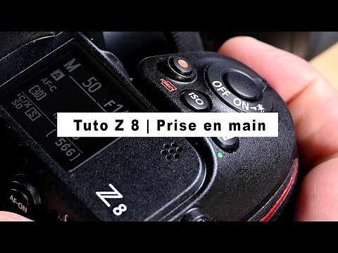 Tuto Z 8 | Prise en main
