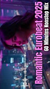Romantic Eurobeat 2025 - 60 Min Nonstop Mix Vol.5| Beautiful Women & City Lights | ユーロビート【作業用BGM】
