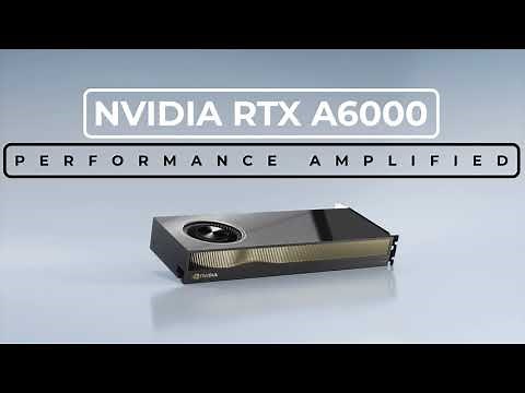 NVIDIA RTX A6000: Performance Amplified