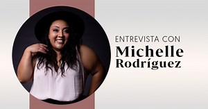"La comedia es una forma muy amable de decir las cosas": Michelle Rodríguez