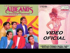 Los Aldeanos (Chicos Malos) - Estas Como Para Mi "Video Oficial"