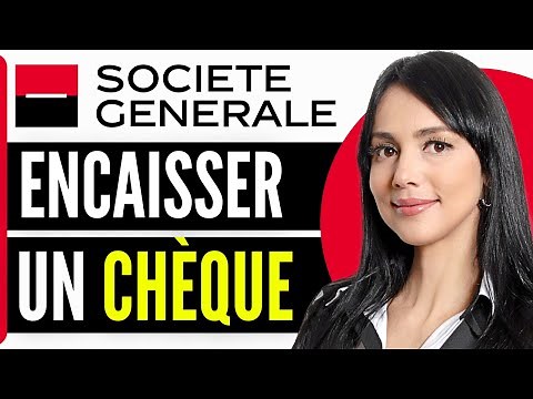 Comment Encaisser Un Chèque Société Générale (2026)