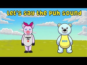 Let's Say the Puh Sound | Educational Song For Kids
