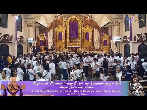 Marso 27, 2026 | Isapuso at Namnamin ang Rurok ng Ipinahahayag (INR) - Parish Lenten Recollection