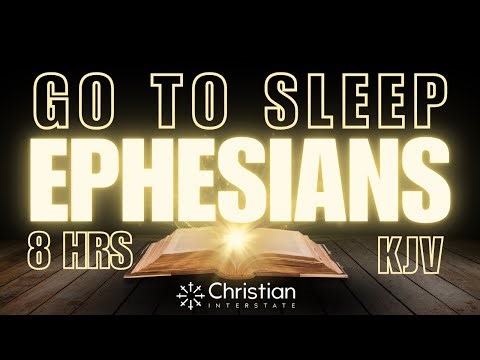Fall Asleep FAST with Soothing KJV Book of Ephesians Bible Verses For Sleep