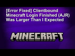 [Error Fixed] Clientbound Minecraft Login Finished (AJR) Was Larger Than I Expected
