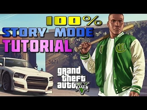 GTA 5 - 100% Story Mode Tutorial - All Platforms (PS3/PS4/XBOX 360/XBOX ONE/PC)
