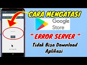 CARA MENGATASI GOOGLE PLAYSTORE ERROR MUNCUL "Server Error".