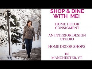 Thrift and consignment shop then dine with me in Manchester VT