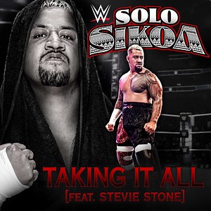 WWE: Taking It All (Solo Sikoa) [feat. Stevie Stone] - def rebel: Song Lyrics, Music Videos & Concerts