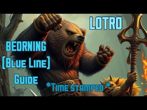 LOTRO: BEORNING (blue line) Guide, LI's, Traits, Combat and Rotation *time stamped* 2/28/26