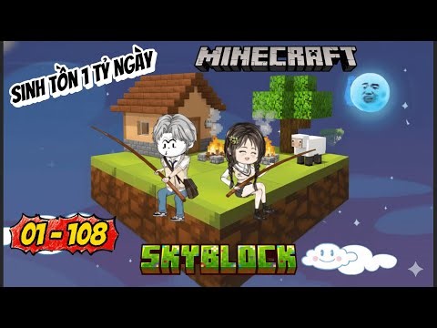 [Cực hay 01 - 108] Sinh tồn 1 tỷ ngày trong Minecraft SkyBlock | Ngọc Đức Review