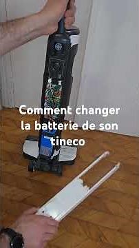 Comment changer la batterie de son tineco