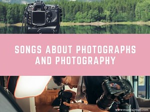 20 Songs About Photographs and Photography - Musical Mum
