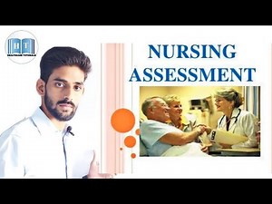 Nursing Assessment ! Nursing Process ! Types of Nursing Assessment ! Techniques of Assessment !