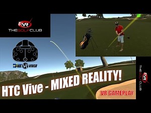 MIXED REALITY GAMEPLAY: The Golf Club VR on HTC Vive is truly an amazing golf simulator!