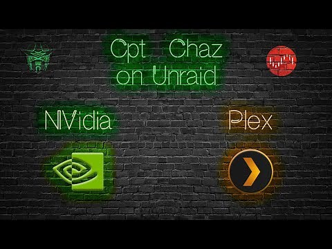 Unraid - Vlog installation of Nvidia Driver Plugin and Plex GPU