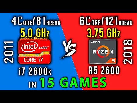i7 2600k vs Ryzen 5 2600 Test in 15 Games or R5 2600 vs i7 2600k OC