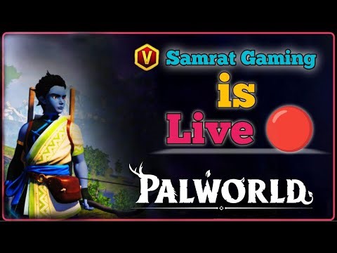 Palworld Gameplay Day #2 | Samrat Gaming Is Live🔴 #Palworld #PalworldGameplay #samratgaming