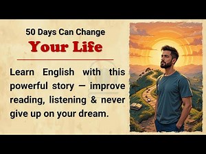 Learn English Through Story 🔥|| 50 Days Can Change Your Life || Improve Your English || Life Lesson