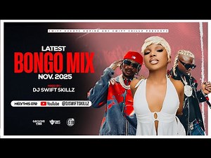Latest Bongo Mix - Nov 2025 - Youtube Edit Ft. Diamond Platnumz, Mbosso, Jay Melody, Harmonize
