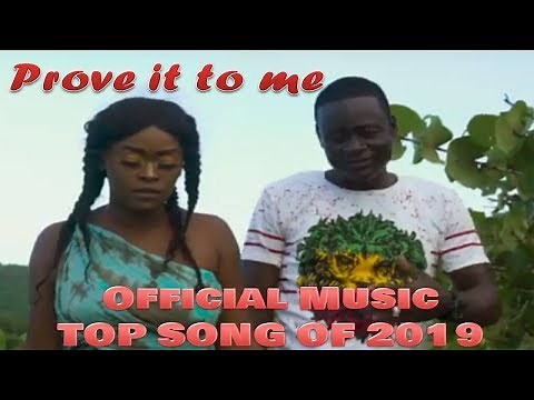 Prove it to me - Official Music Video|Top Jamaican Songs 2019 | Best Afrobeats 2019 | Singing Melody