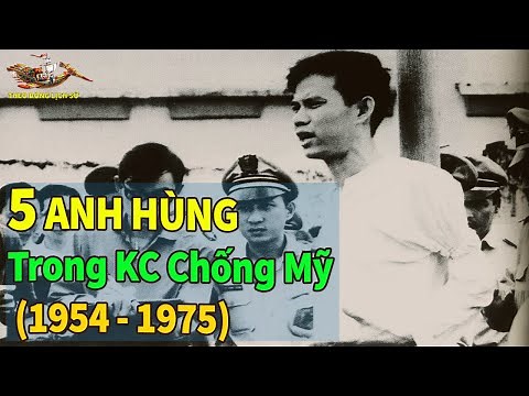 5 Heroes in the Resistance War against America (1954 - 1975)