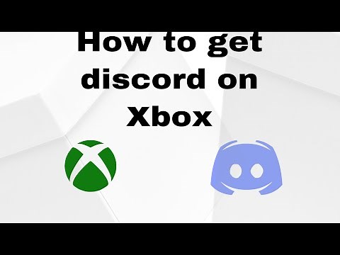 How To Get Discord On Xbox One 2020