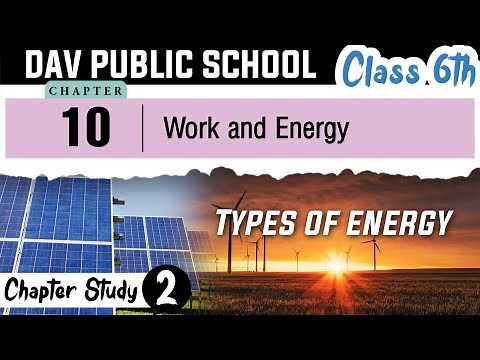 Chapter 10 | Work and Energy | Class 6 DAV Science | Full Chapter | (Part 2) 🔥🔥🔥