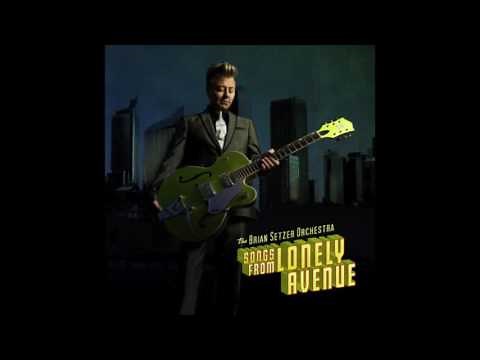 Lonely Avenue - The Brian Setzer Orchestra