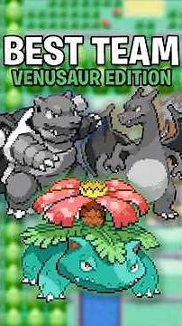 The PERFECT Team for Pokemon FireRed & LeafGreen (Venusaur Edition)