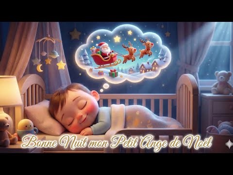 La Berceuse de Noël 🎄 Musique Douce pour Endormir Bébé | Lullaby Christmas