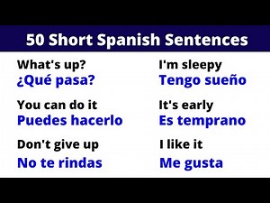 50 Short Spanish Sentences for Everyday Life. Spoken Spanish.