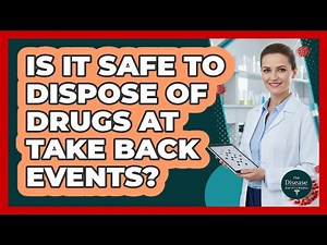 Is It Safe To Dispose Of Drugs At Take Back Events?