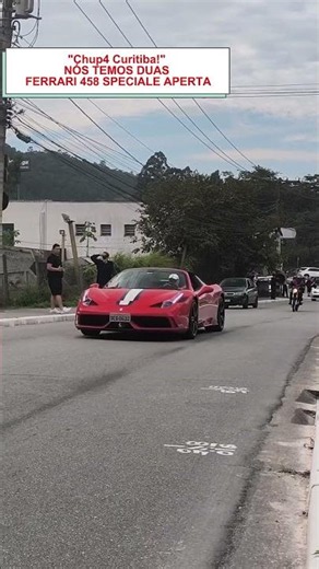 "Chup4 Curitiba!" NÓS TEMOS DUAS FERRARI 458 SPECIALE APERTA #supercarros #automobile