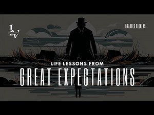 Life lessons from Great Expectations by Charles Dickens