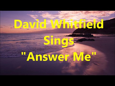 David Whitfield - "Answer Me" (with lyrics)