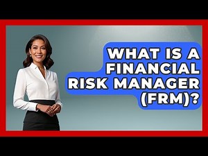 What Is A Financial Risk Manager (FRM)? - Job Success Network