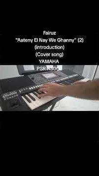 Yamaha PSR-A3000 Plays: Fairuz | Aateny El Nay We Ghanny (2) (מוזיקה ערבית) - by David Hormadaly