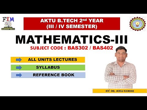 ENGINEERING MATHEMATICS 3 | MATHEMATICS-III FOR ENGINEERING | BAS302/BAS402 | SYLLABUS & LECTURES