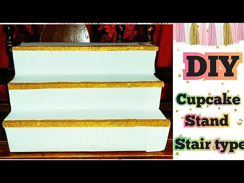 DIY CUPCAKE STAND | STAIR TYPE | STEP BY STEP TUTORIAL