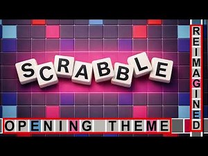 Scrabble - Opening Theme (Re-imagined)