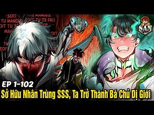 Full Phần 1 | Vừa Bắt Đầu Đã Sở Hữu Nhân Trùng SSS Mạnh Nhất Dị Giới | Sắn Review Truyện Hay
