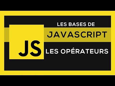 Apprendre Javascript #3 - Les Opérateurs
