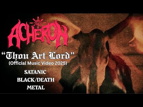 ACHERON "Thou Art Lord" (Official Music Video 2025)